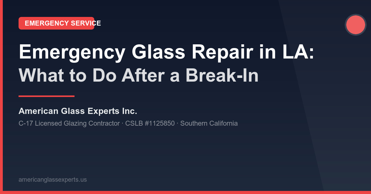Emergency Glass Repair in Los Angeles After a Break-In